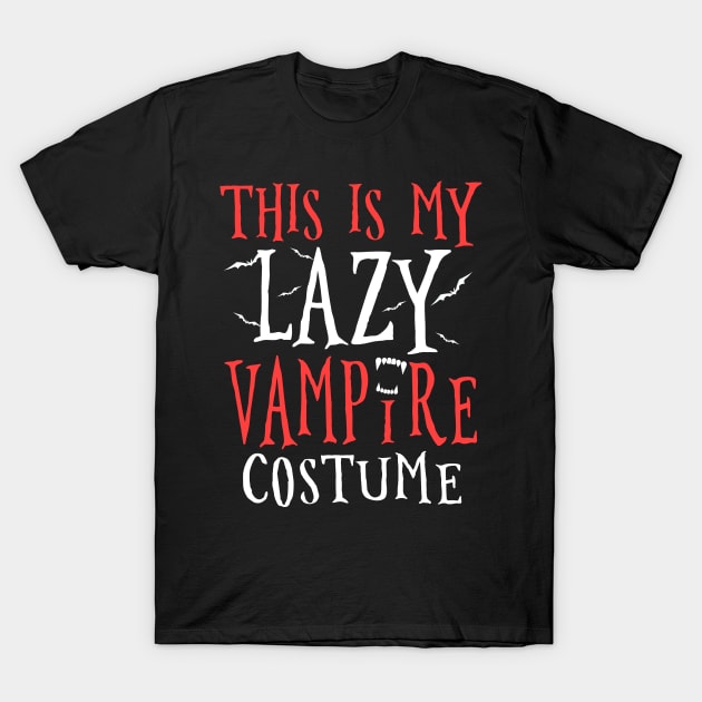 This Is My Lazy Vampire Costume T-Shirt by KsuAnn